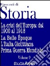 Riassunti di Storia - Volume 9La crisi dell&apos;Europa: dal 1900 al 1918. E-book. Formato EPUB ebook