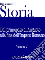 Riassunti di storia - Volume 2Dal principato di Augusto alla fine dell&apos;Impero Romano. E-book. Formato Mobipocket ebook