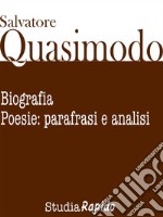 Salvatore Quasimodo. Biografia, poesie: parafrasi e analisi. E-book. Formato EPUB ebook