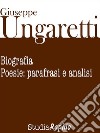 Giuseppe Ungaretti. Biografia e poesie: parafrasi e analisi. E-book. Formato EPUB ebook