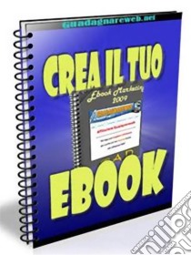 Crea il tuo ebook: Una guida completa per creare il tuo ebook con gli strumenti giusti. E-book. Formato PDF ebook di Marco Ceccarelli