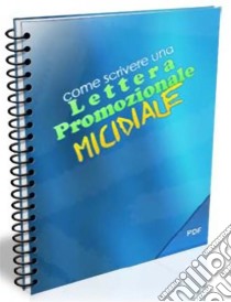 Come scrivere una lettera promozionale micidiale: Tecniche base e avanzate di Web Copywriting. E-book. Formato PDF ebook di Eleonora Giusti