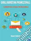 Email marketing PromozionaleI Segreti delle Email Promozionali. E-book. Formato EPUB ebook