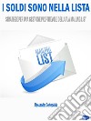 I Soldi sono nella ListaStrategie per una Gestione Profittevole della Tua Mailing List. E-book. Formato PDF ebook