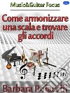 Come armonizzare una scala e trovare gli accordi. E-book. Formato PDF ebook