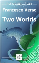 Two worlds. E-book. Formato EPUB ebook