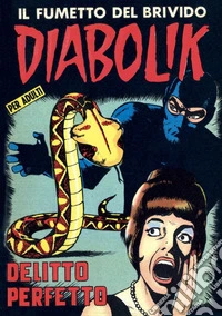 Diabolik 18. Delitto perfetto: Anno III, numero 18. E-book. Formato EPUB ebook