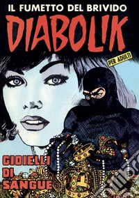Diabolik 20. Gioielli di sangue: Anno III, numero 20. E-book. Formato EPUB ebook