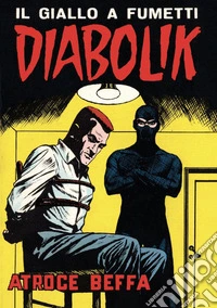 Diabolik 34. Atroce beffa: Anno IV, numero 10. E-book. Formato EPUB ebook