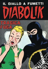 Diabolik 49. Tragica fuga: Anno IV, numero 25. E-book. Formato EPUB ebook