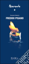 Freddo pisano. E-book. Formato Mobipocket ebook di Piersandro Pallavicini