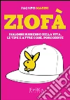 Ziofà: Dialoghi sussenso della vita, le tipe e attre cose, porcoddue. E-book. Formato EPUB ebook di Jacopo Masini