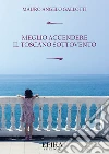 Meglio accendere il toscano sottovento. E-book. Formato Mobipocket ebook di Mauro Angelo Gallotti