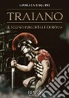 Traianoil sogno immortale di Roma. E-book. Formato EPUB ebook