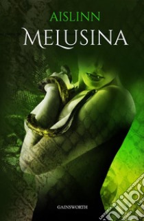 Melusina. E-book. Formato Mobipocket ebook di Aislinn