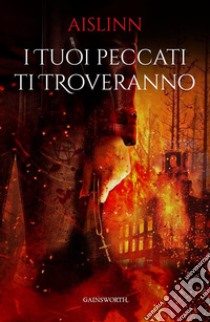 I tuoi peccati ti troveranno. E-book. Formato EPUB ebook di Aislinn