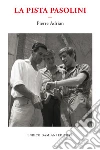 La pista Pasolini. E-book. Formato EPUB ebook di Pierre Adrian