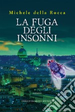 La fuga degli insonni. E-book. Formato EPUB ebook