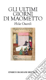 Gli ultimi giorni di Maometto. E-book. Formato EPUB ebook