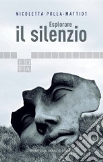 Esplorare il silenzio. E-book. Formato EPUB ebook