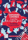 Cerchi di capire, prof: Un dialogo tra generazioni. E-book. Formato EPUB ebook di Giovanna Cosenza