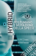 Hybrid: Postumano e mutazione della specie. E-book. Formato EPUB ebook