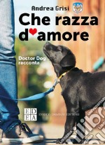 Che razza d'amore: Doctor Dog racconta. E-book. Formato EPUB