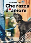 Che razza d'amore: Doctor Dog racconta. E-book. Formato EPUB ebook