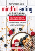 Mindful eating: Per riscoprire una sana e gioiosa relazione con il cibo. E-book. Formato EPUB