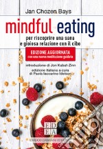 Mindful eating: Per riscoprire una sana e gioiosa relazione con il cibo. E-book. Formato EPUB ebook