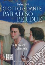 Paradiso per due: Giotto e Dante, dalle pecore alle stelle. E-book. Formato EPUB ebook