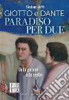 Paradiso per due: Giotto e Dante, dalle pecore alle stelle. E-book. Formato EPUB ebook di Stefano Zuffi