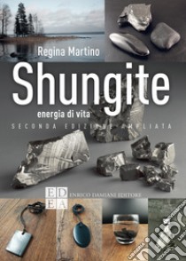 Shungite: Energia di vita. E-book. Formato EPUB ebook di Regina Martino