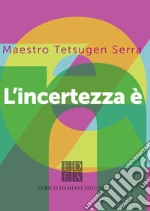 L'incertezza è zen. E-book. Formato EPUB