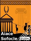 Aiace. E-book. Formato EPUB ebook di Sofocle