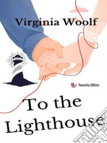 To the lighthouse. E-book. Formato EPUB ebook di Virginia Woolf