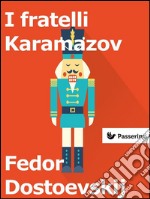 I fratelli Karamazov. E-book. Formato Mobipocket ebook