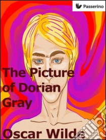 The Picture of Dorian Gray  . E-book. Formato EPUB ebook di Oscar Wilde