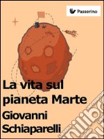 La vita sul pianeta Marte. E-book. Formato EPUB ebook