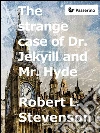 The Strange Case of Dr. Jekyll and Mr. Hyde. E-book. Formato EPUB ebook di Robert Louis Stevenson