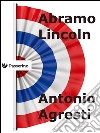 Abramo Lincoln. E-book. Formato EPUB ebook