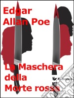 La maschera della morte rossa. E-book. Formato EPUB ebook