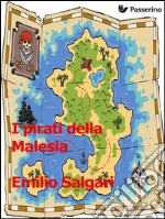 I pirati della Malesia. E-book. Formato EPUB ebook