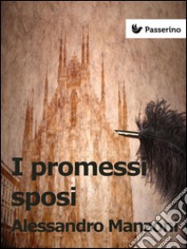 I promessi sposi. E-book. Formato EPUB ebook di Alessandro Manzoni