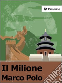 Il Milione. E-book. Formato EPUB ebook di Marco Polo