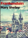 Frankenstein . E-book. Formato Mobipocket ebook di Mary Shelley