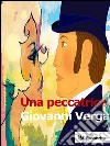 Una peccatrice. E-book. Formato EPUB ebook di Giovanni Verga