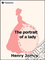 The portrait of a lady. E-book. Formato EPUB ebook