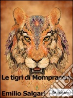 Le tigri di Mompracem. E-book. Formato EPUB ebook