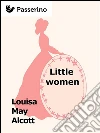 Little women. E-book. Formato Mobipocket ebook di Louisa May Alcott